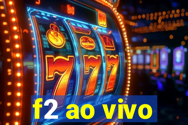f2 ao vivo